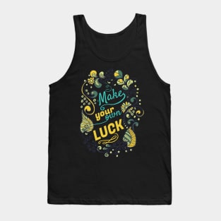 Your own Luck Tank Top
